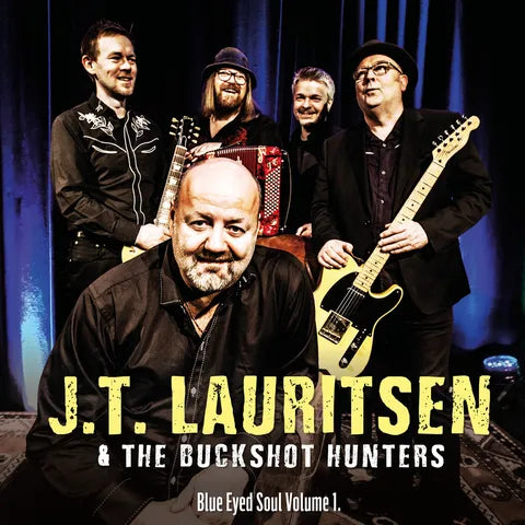 J.T. Lauritsen & The Buckshot Hunters - Blue Eyed Soul Volume 1