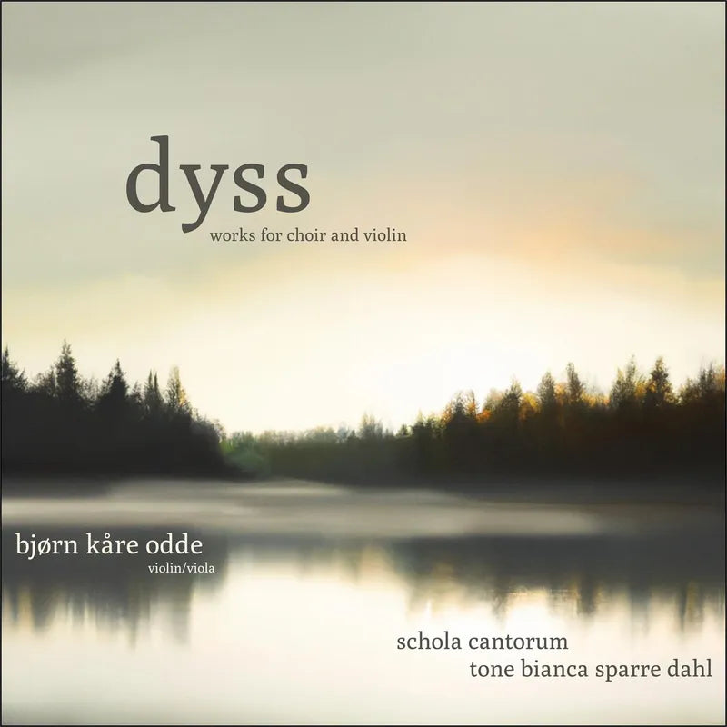 Bjørn Kåre Odde, Schola Cantorum & Tone Bianca Sparre Dahl - Dyss