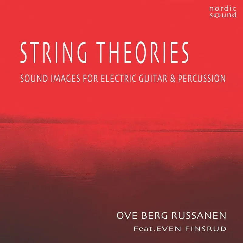 Ove Berg Russanen - String Theories - Sound Images For Electric Guitar & Percussion
