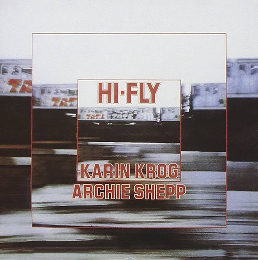 Karin Krog, Archie Shepp - Hi-Fly