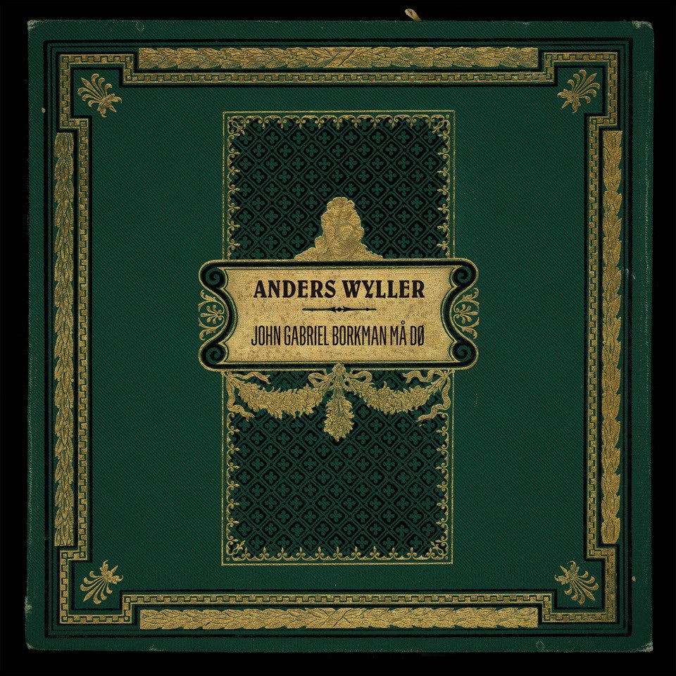 Anders Wyller - John Gabriel Borkman må dø