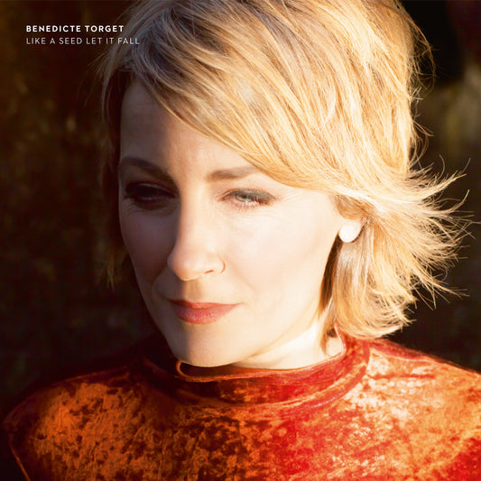 Benedicte Torget - Like a seed let it fall