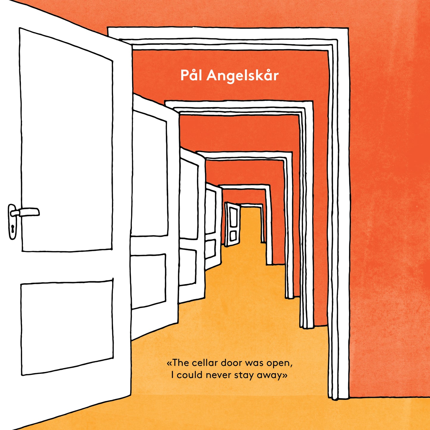 Pål Angelskår - The Cellar Door Was Open, I Could Never Stay Away CD