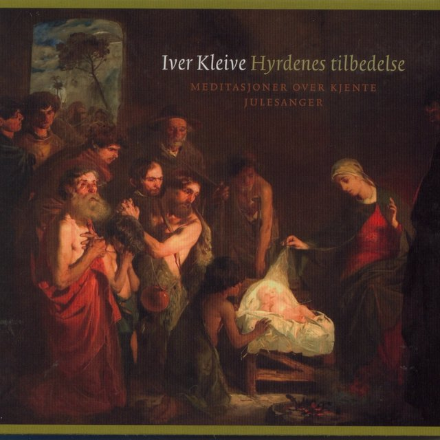 Iver Kleive - Hyrdenes tilbedelse