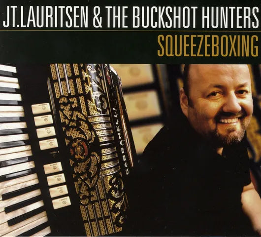JT Lauritsen & The Buckshot Hunters - Squeezeboxing