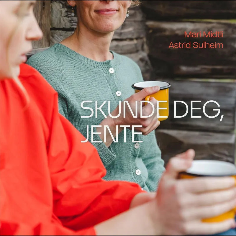 Mari Midtli & Astrid Sulheim - Skunde Deg, Jente