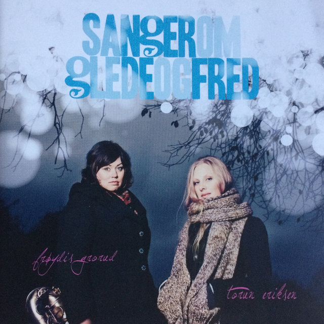 Torun Eriksen & Frøydis Grorud - Sanger om glede og fred