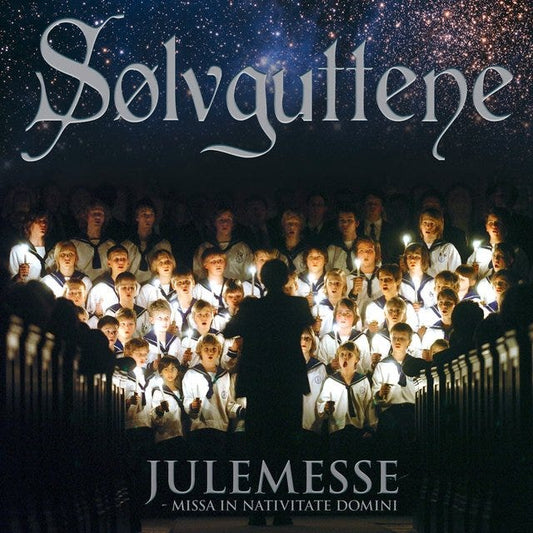 Sølvguttene, Bødtker & Kåre Nordstoga - Julemesse – Missa in nativitate Domini