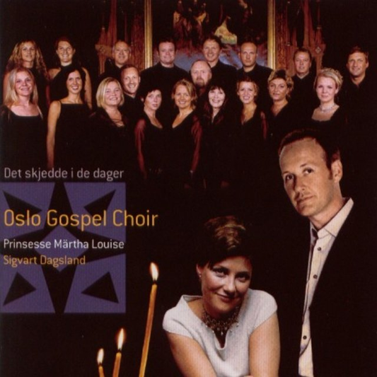 Oslo Gospel Choir, Märtha Louise & Sigvart Dagsland - Det skjedde i de dager