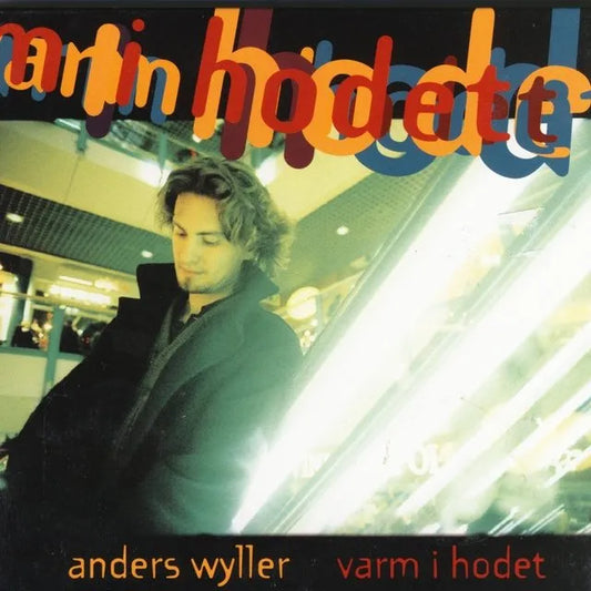 Anders Wyller - Varm I Hodet
