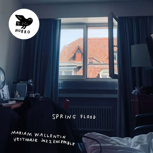 Mariam Wallentin, Vestnorsk Jazzensemble - Spring Flood (VINYL)