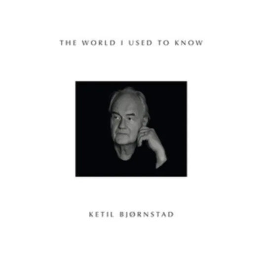 Ketil Bjørnstad - The World I Used To Know