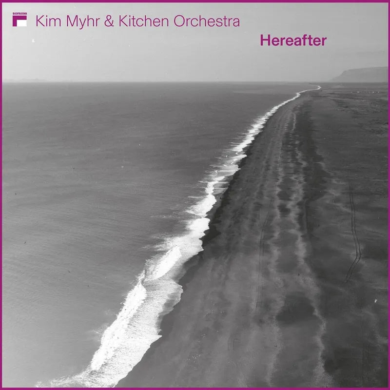 Kim Myhr & Kitchen Orchestra - Hereafter