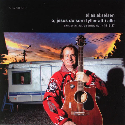 Elias Akselsen - O,Jesus du som fyller alt i alle