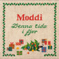 Moddi - Denna tida i fjor