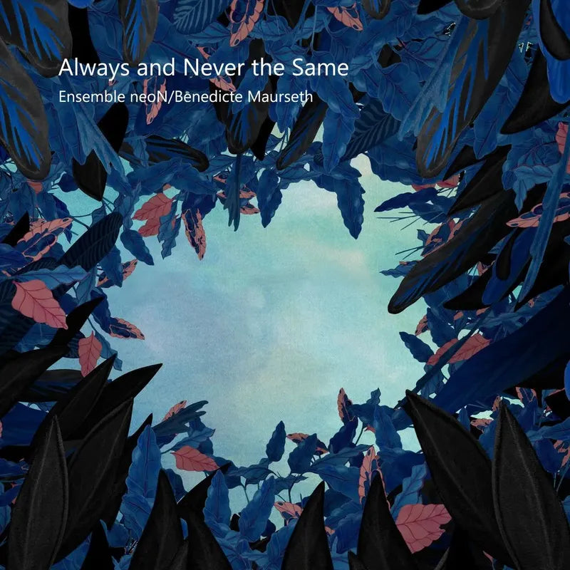 Ensemble neoN, Benedicte Maurseth - Always and Never the Same (VINYL)