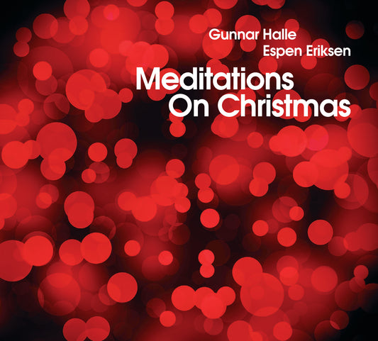 Espen Eriksen & Gunnar Halle - Meditations on Christmas
