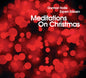 Espen Eriksen & Gunnar Halle - Meditations on Christmas