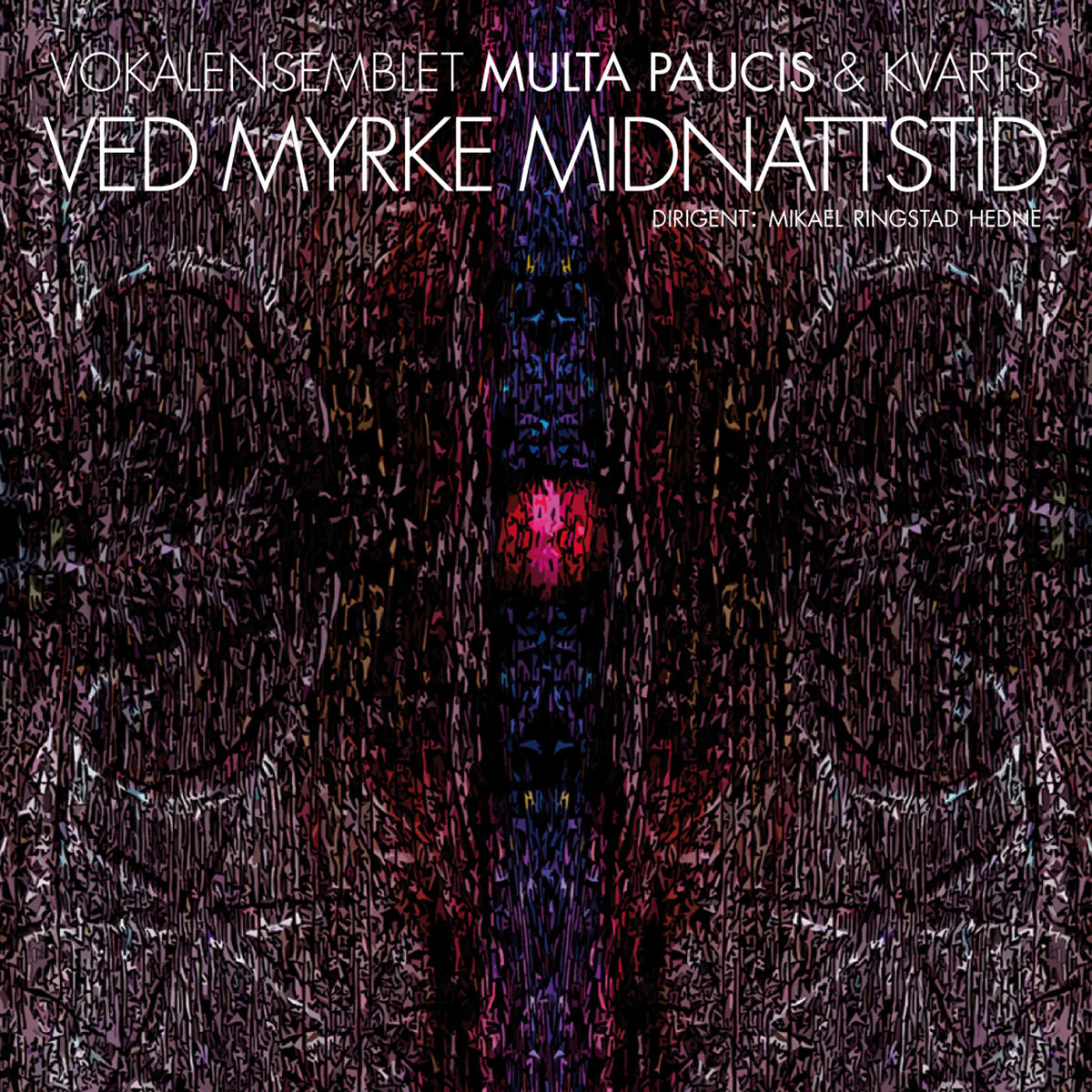 Vokalensembelet Multa Paucis - Ved myrke midnattstid