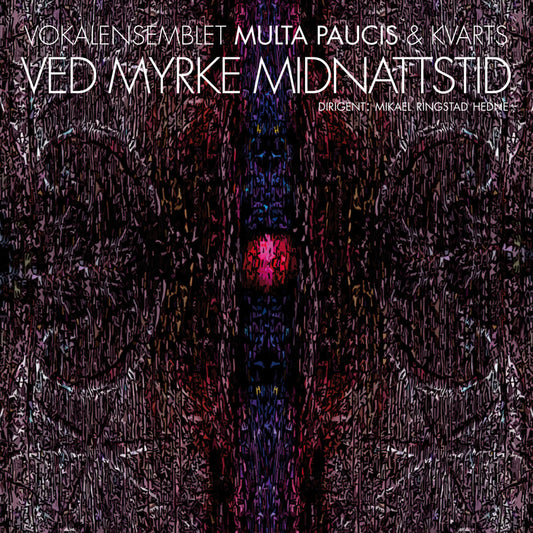 Vokalensembelet Multa Paucis - Ved myrke midnattstid