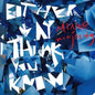 Minor Majority - Either Way I Think You Know