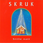 Skruk - Stille natt
