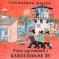 Thorbjørn Egner - Folk Og Røvere I Kardemomme By