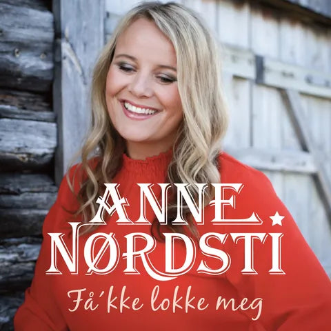 Anne Nørdsti - Få'kke lokke meg