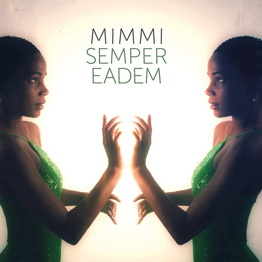 MIMMI - Semper Eadem