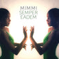 MIMMI - Semper Eadem